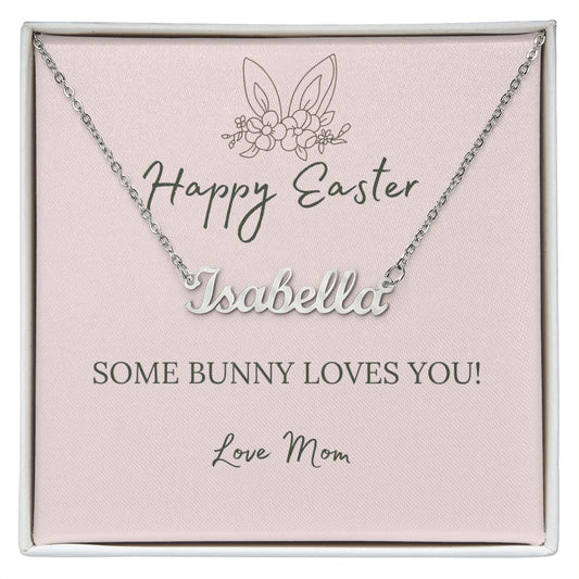 Some Bunny Loves You - From Mom- Custom Name Necklace